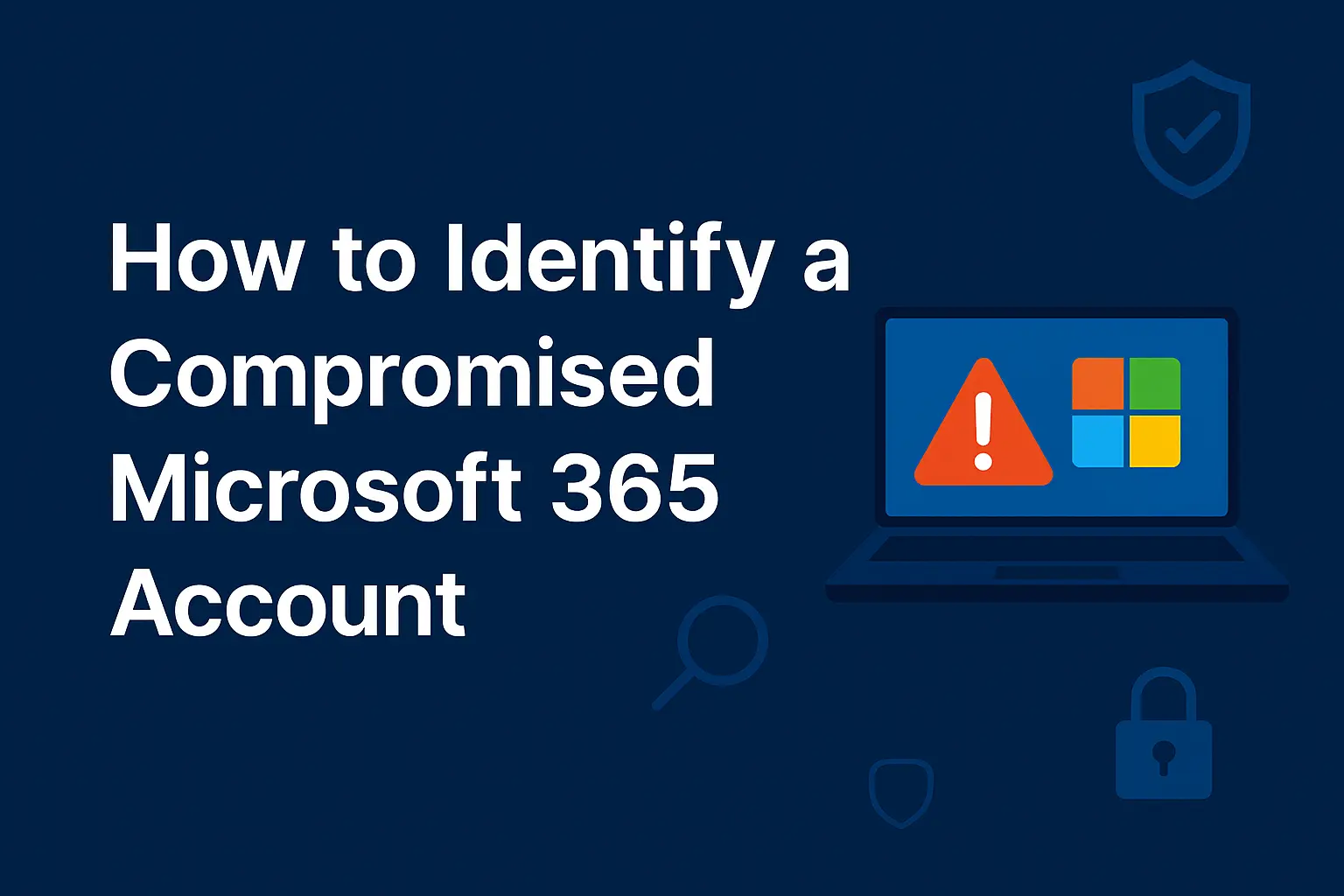 How-to-Identify-a-Compromised-Microsoft-365-Account